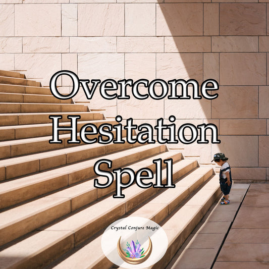 Overcome Hesitation Spell . It dissipates the fog of indecision, revealing the path to your desires and dreams with crystal clear precision.