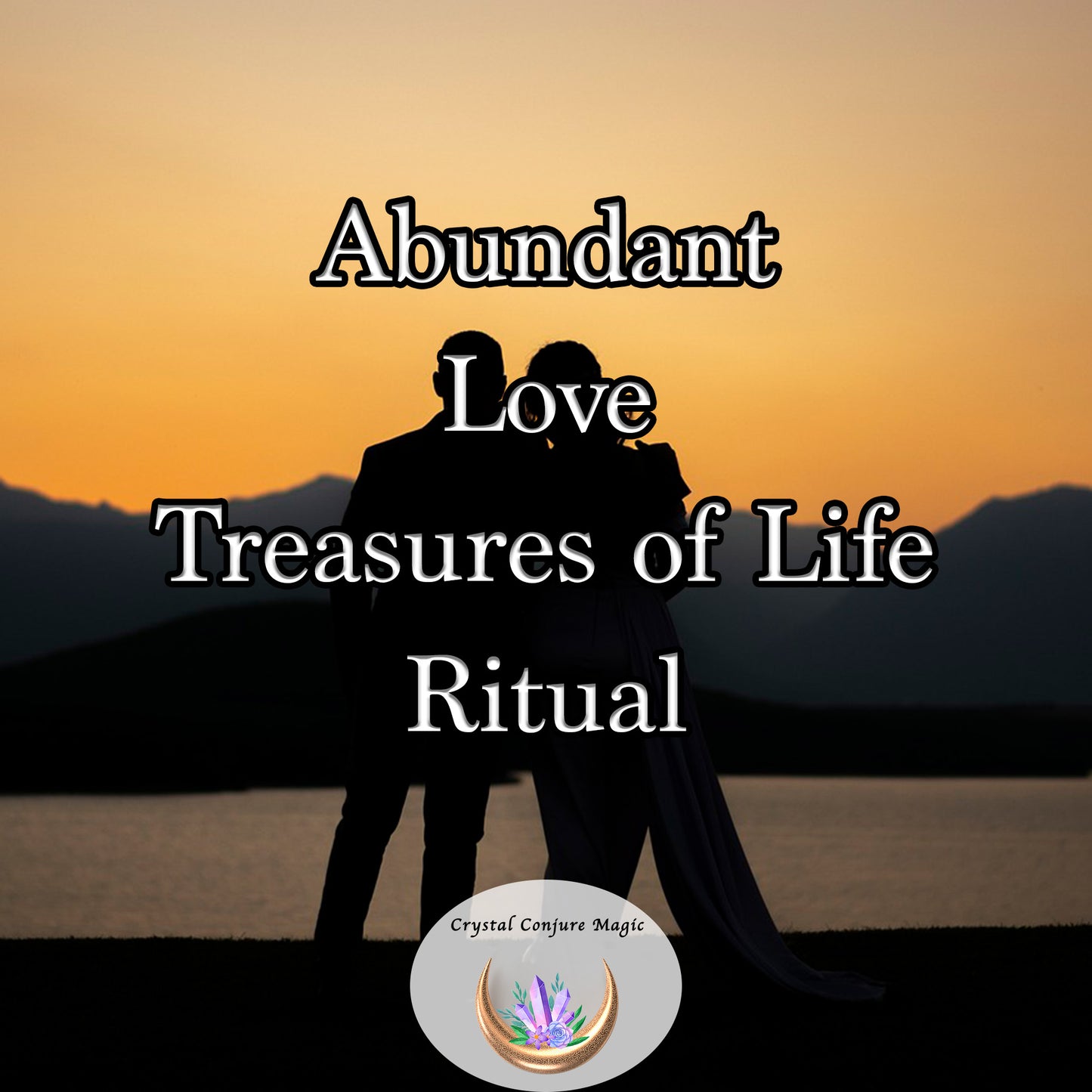 Abundant Love "Treasures of Life Ritual" -  uncover hidden pathways to abundant love and joy in the most unexpected places.