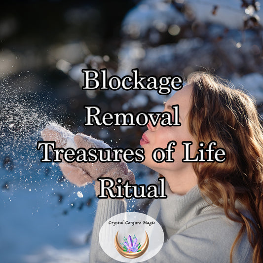 Blockage Removal "Treasures of Life Ritual "gently dissolves mental and spiritual barriers, paving the way for a life brimming with joy.