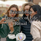 Friendship "Treasures of Life Ritual" Amazing white magic to grow and foster friendships and companiions for your life's journey.