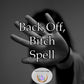 Back Off, Bitch Spell - protect your relationship and set clear boundaries