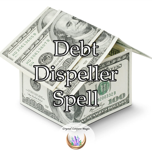 Debt Dispeller Spell - reclaim your financial power and break free from the chains of debt