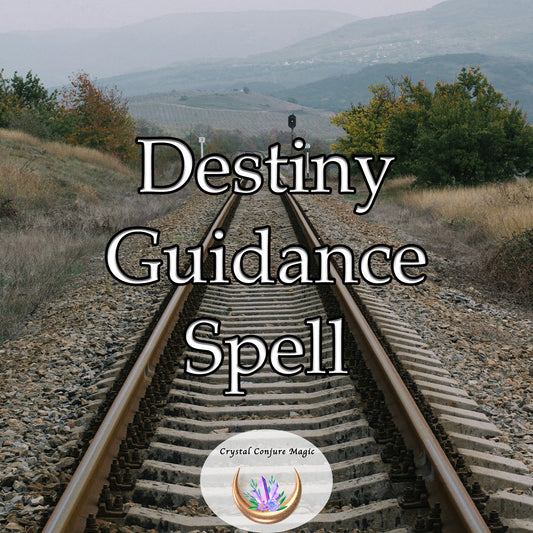 Destiny Guidance Spell - your guiding light to a purposeful existence, illuminate the path to your destiny