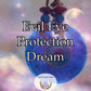 Evil Eye Protection Dream - an invisible shield, warding off negative energies and ill-intentioned thoughts