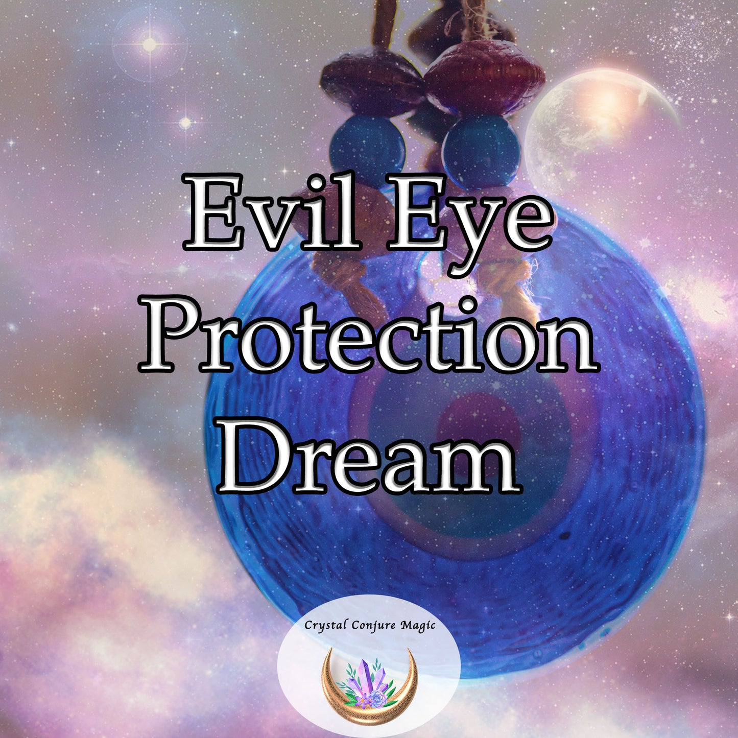 Evil Eye Protection Dream - an invisible shield, warding off negative energies and ill-intentioned thoughts