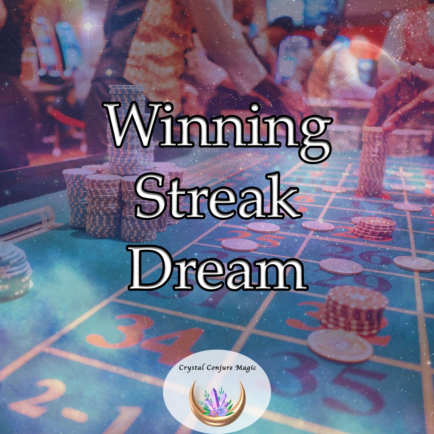 Winning Streak Dream - transform your gambling fortunes, aligning cosmic forces to amplify your success rate