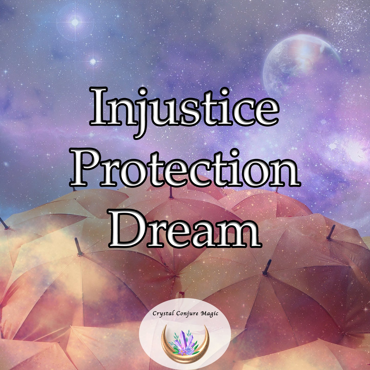 Injustice Protection Dream - a shield from any unforeseen injustices and inequalities