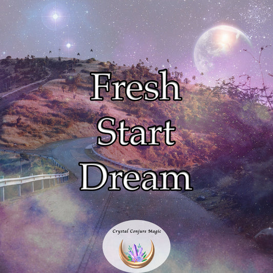 Fresh Start Dream - shake off stale energies, clear roadblocks, and open paths toward untapped potentials