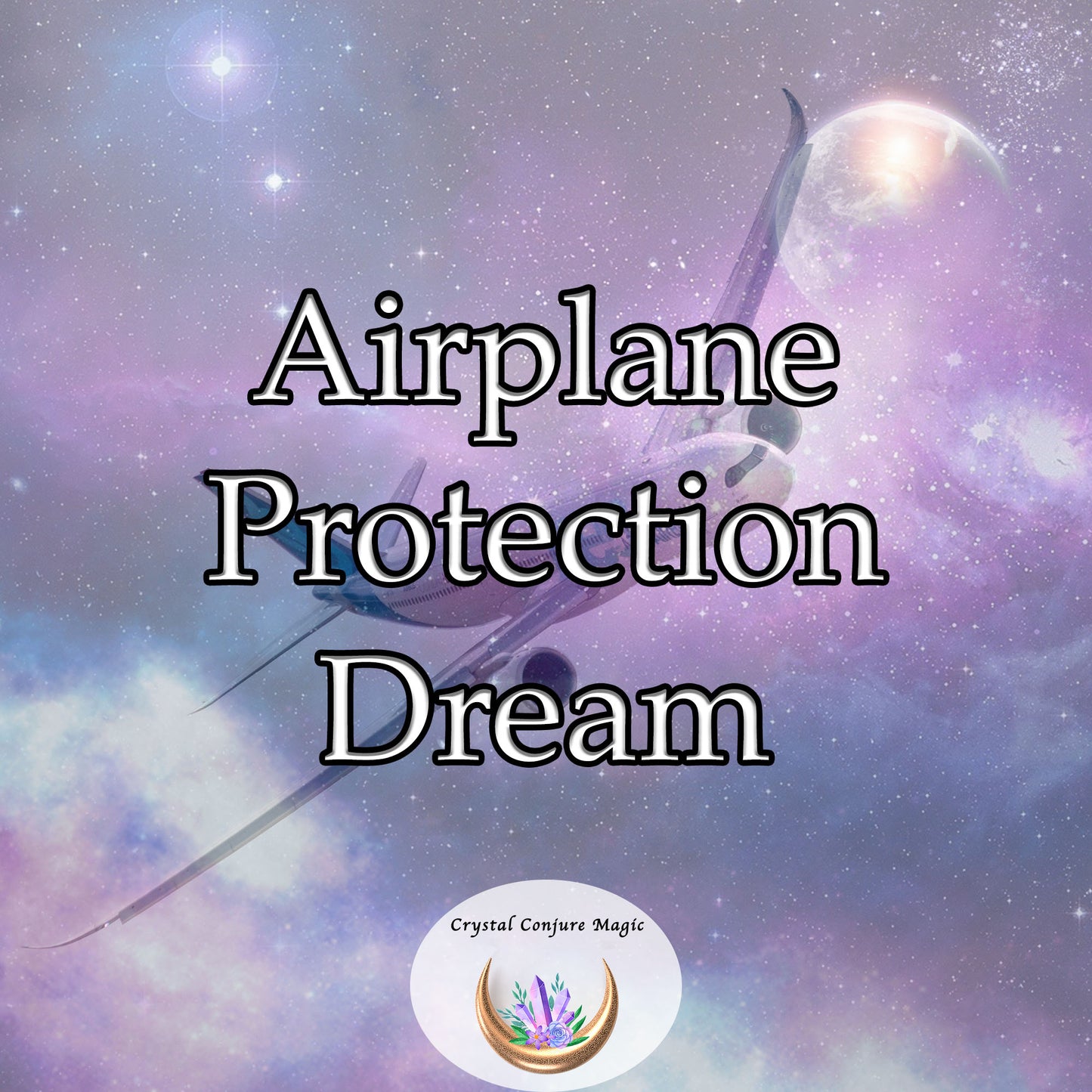 Airplane Protection Dream - infuse your upcoming flight with an extra layer of protection and reassurance