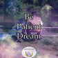 Be Patient Dream - cultivate a sense of inner calm, respond to life's challenges with greater patience