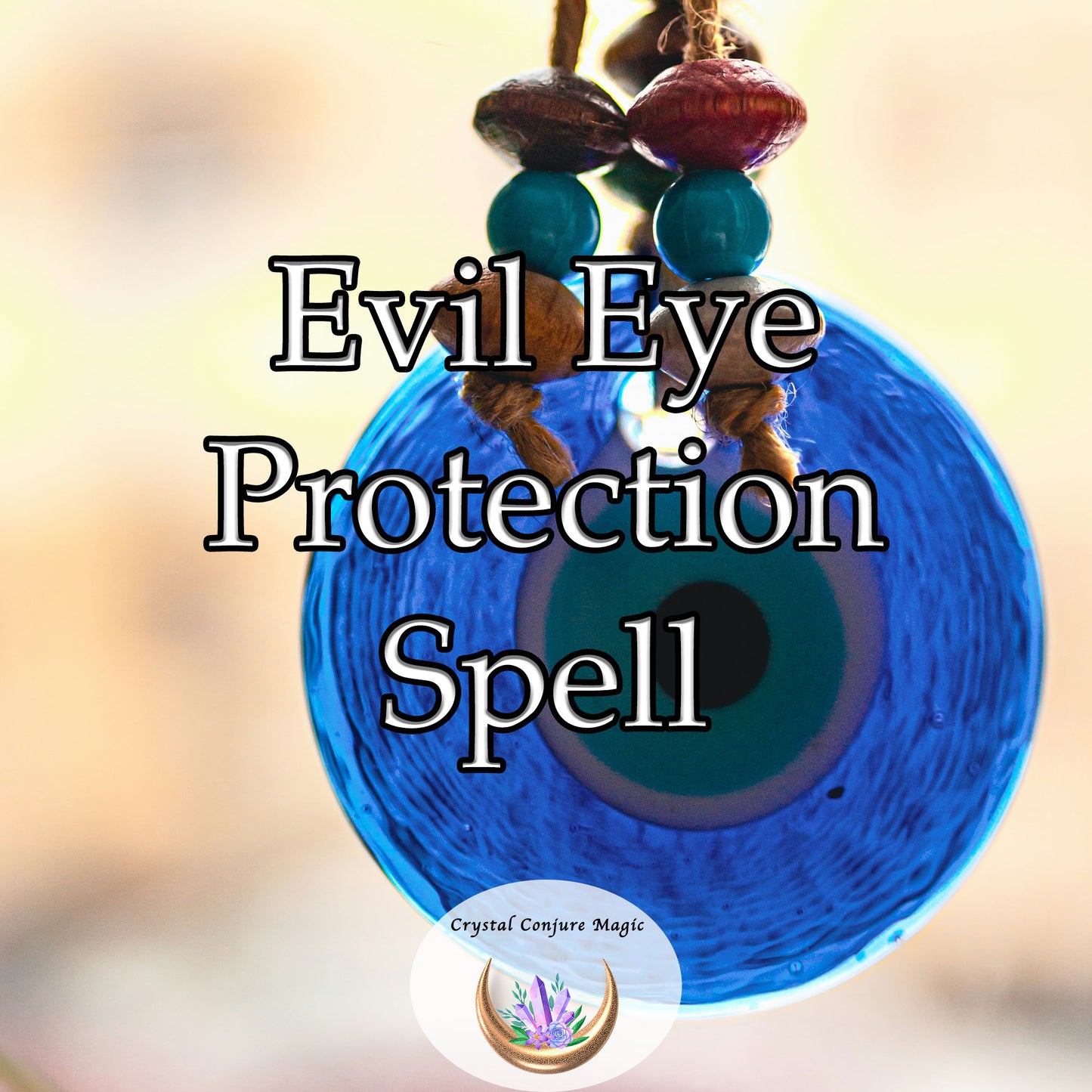 Evil Eye Protection Spell - an invisible shield, warding off negative energies and ill-intentioned thoughts