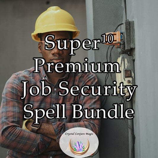 Super 10 Premium Job Security Spell Bundle... When the job matters, and the magic is both powerful and on sale!