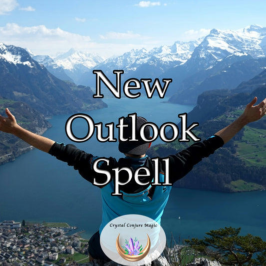 New Outlook Spell - eliminate negativity, break barriers of the past, and inspire you to embrace the future