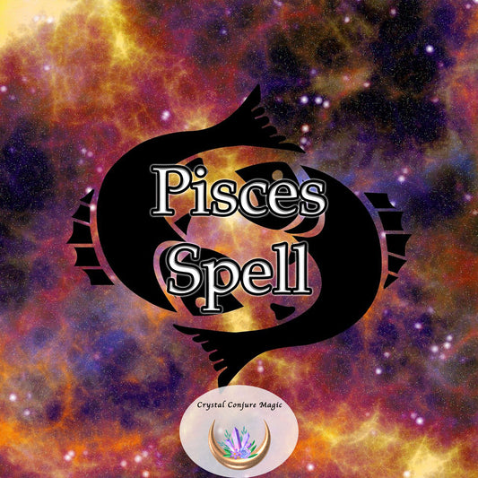 Pisces Spell - positive energy that turns your Pisces-born attributes into tangible forces