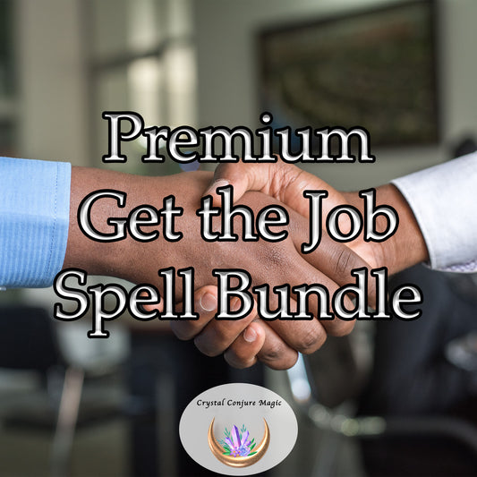 Premium Get the Job Spell Bundle - unleash the power within, manifest your dream career