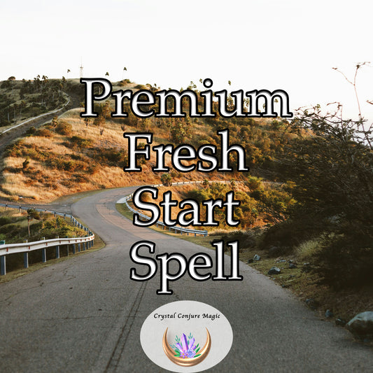 Premium  Fresh Start Spell - shake off stale energies, clear roadblocks, and open paths toward untapped potentials