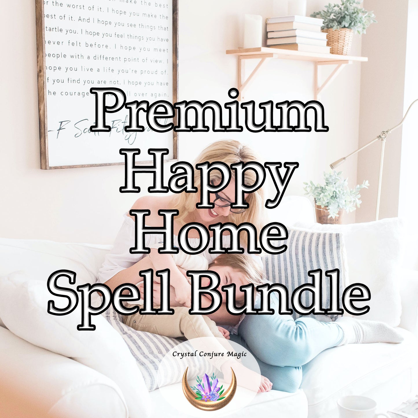 Premium Happy Home Spell Bundle - happiness begins at home, make it magical