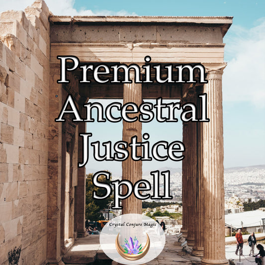 Premium Ancestral Justice Spell - tap into the wisdom and strength of your lineage to bring balance and justice