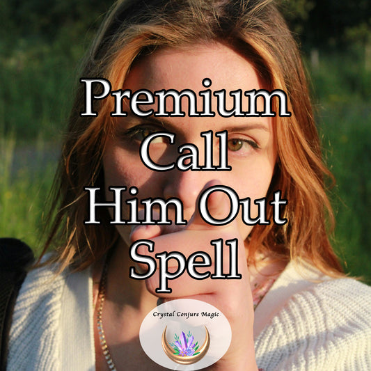 Premium Call Him Out Spell - confront challenging situations courageously and confidently