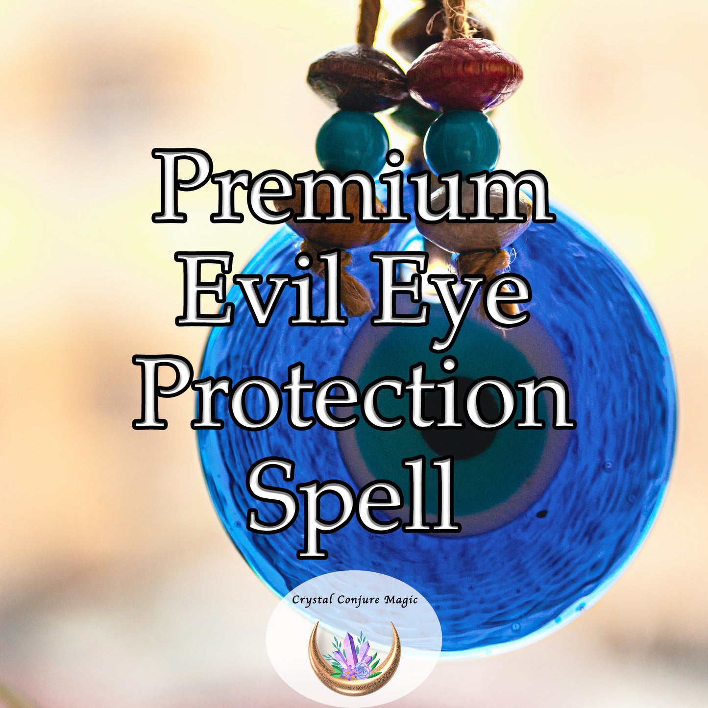 Premium Evil Eye Protection Spell - an invisible shield, warding off negative energies and ill-intentioned thoughts