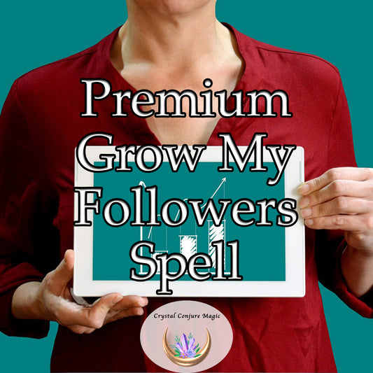 Premium Grow My Followers Spell - enhance your social media presence and attract a wider audience