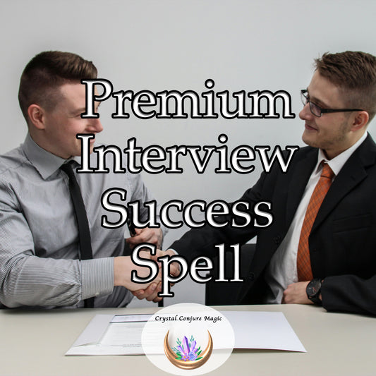 Premium Interview Success Spell - step into your next job interview with confidence and grace