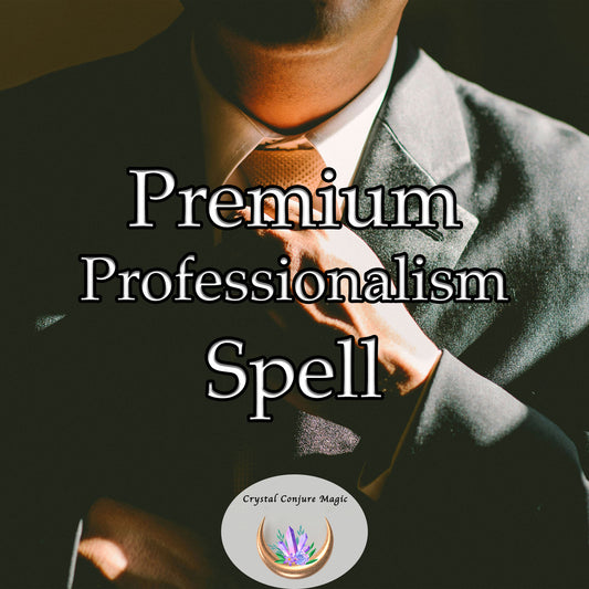 Premium Professionalism Spell - bring more poise, confidence, and polish to your professional interactions and work