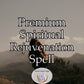 Premium  Spiritual Rejuvenation Spell - unveil a rejuvenated and more profound version of you