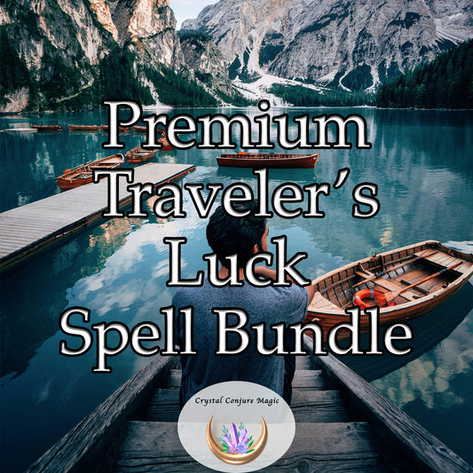 Premium Traveler’s Luck Spell Bundle  - infuse your journey with good fortune and protection every step of the way