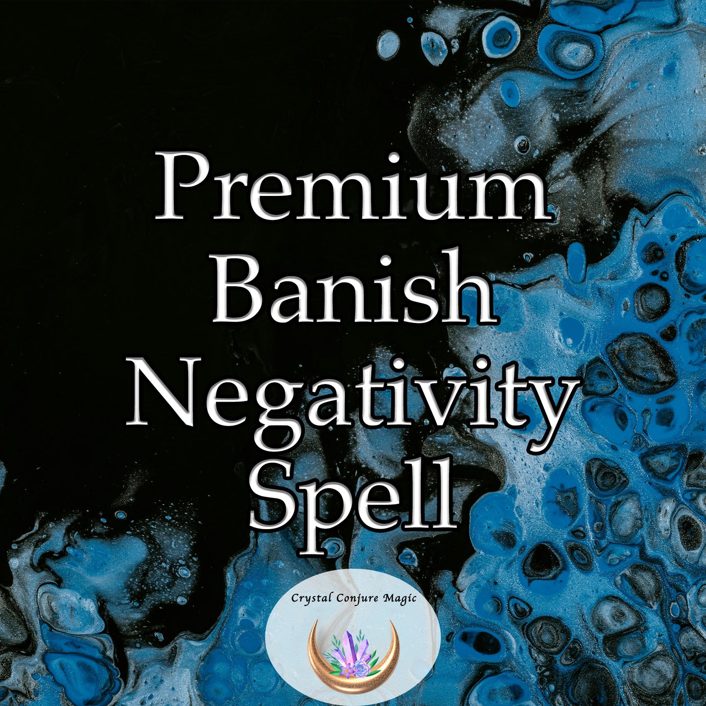 Premium Banish Negativity Spell - cleanse your life of unwanted negativity, revel in the positive energy