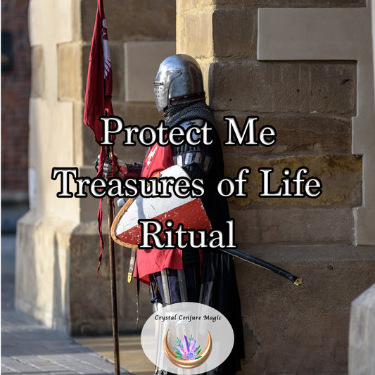 Protect Me "Treasures of Life Ritual" revealing hidden pathways to a more fulfilling existence while ensuring your journey remains secure.