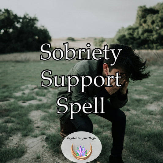 Sobriety Support Spell - unlock the strength within and embrace a healthier, happier life