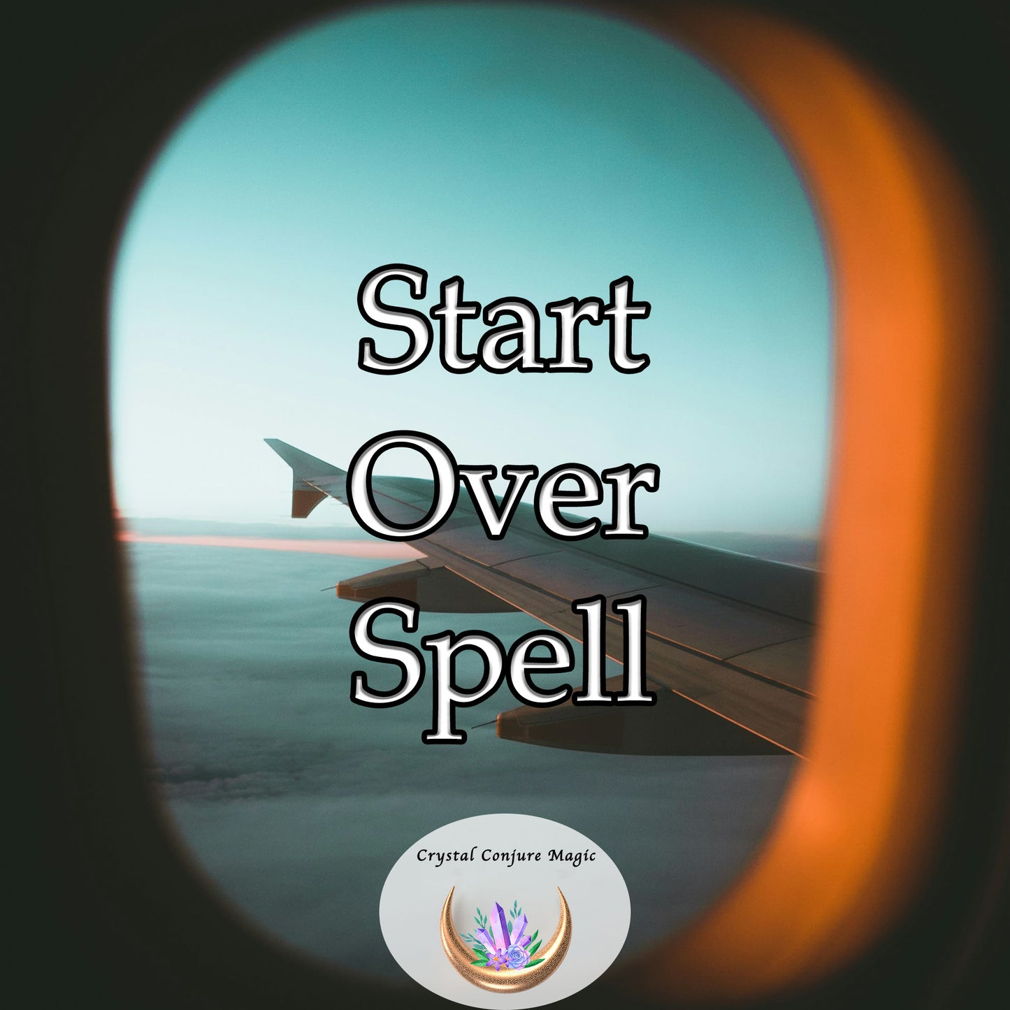 Start Over Spell - gain the strength to conquer your past, seize the present, and rewrite your future