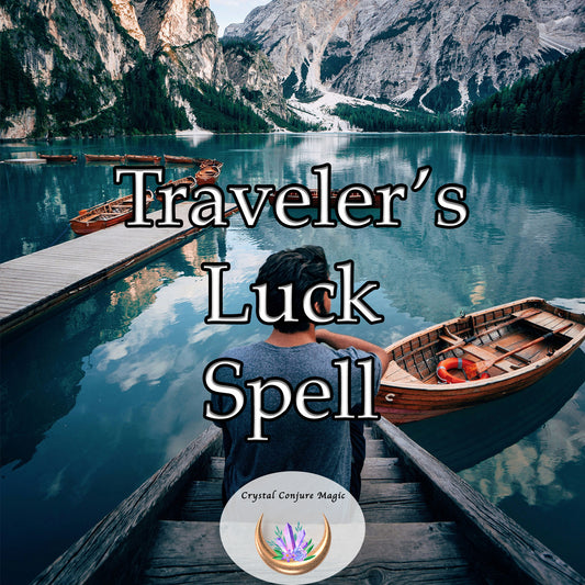 Traveler's Luck Spell - infuse your journey with good fortune and protection every step of the way