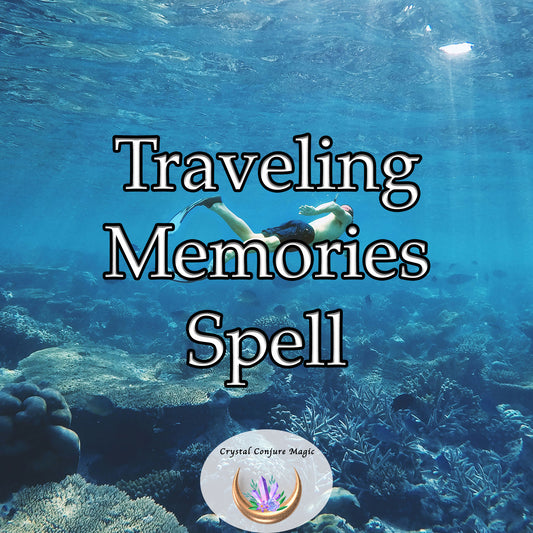 Traveling Memories Spell - enhance your travel experience, ensure you make the most of every adventure