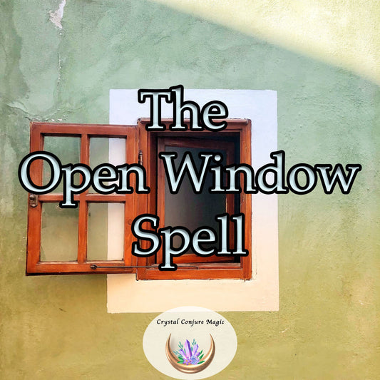 Open Window Spell - Find the creativity and the possibilities you have been missing