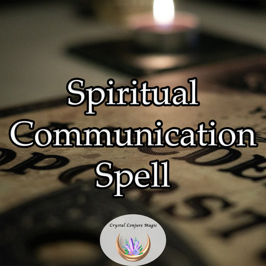 Spirit Communication Spell - Connect with the Divine!