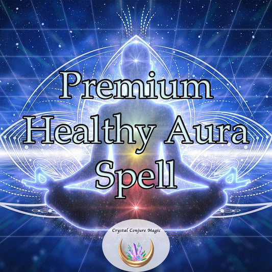 Premium Healthy Aura Spell - renew and replenish your aura, great for self-discovery, healing, and transformation