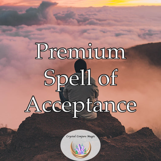 Premium Spell of Acceptance - navigate the turbulent tides of life with a calmness that belies the chaos around you