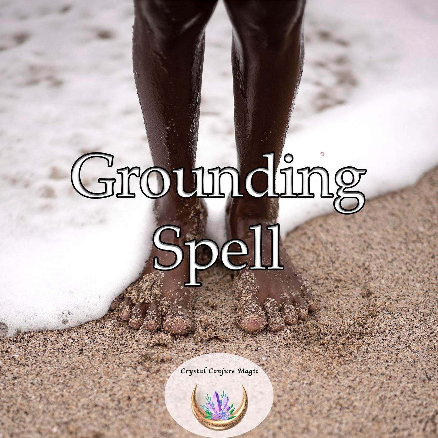 Grounding Spell - renew harmony, stability, and calmness to your life