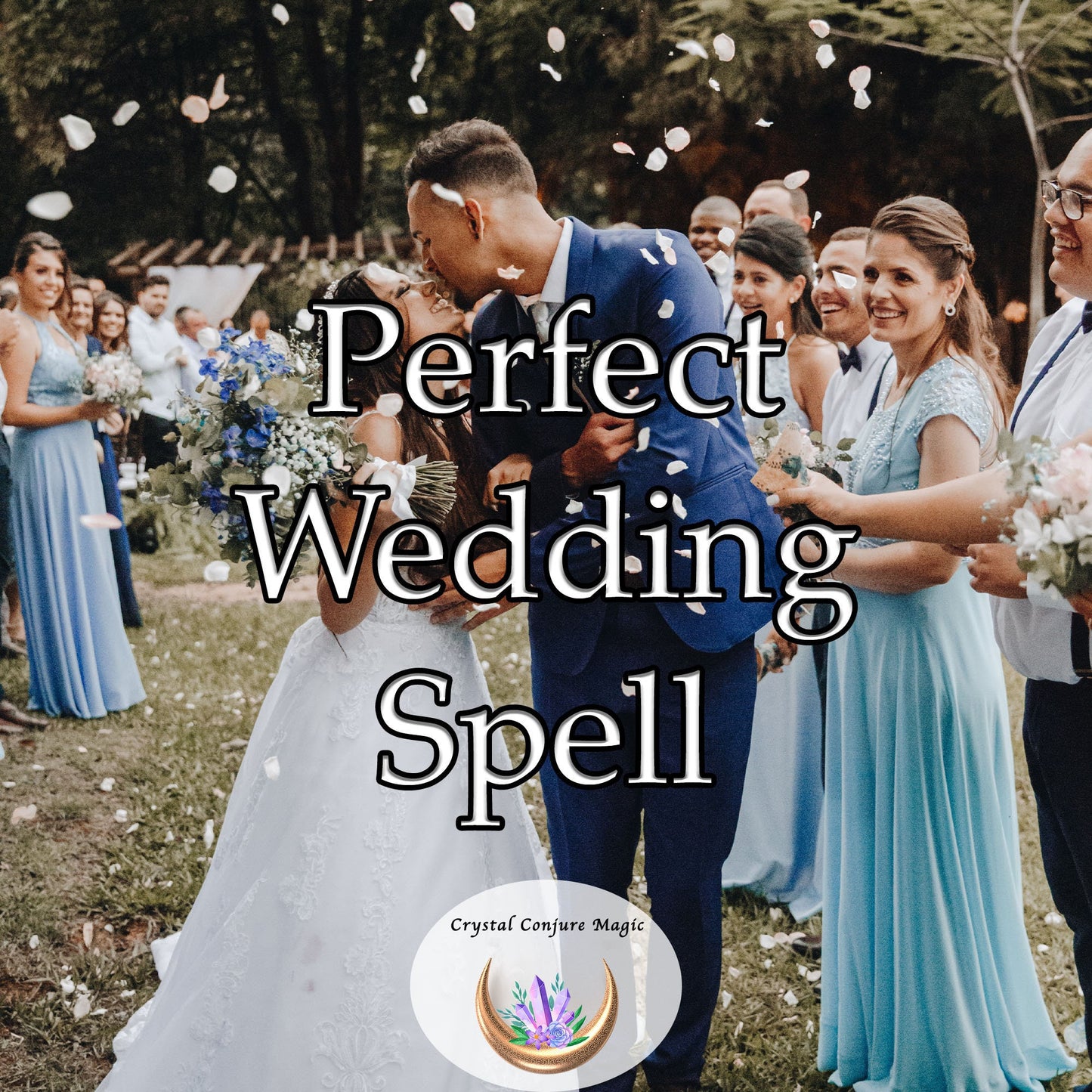 Perfect Wedding Spell - Assure the big day goes perfectly with this powerful perfect wedding spell