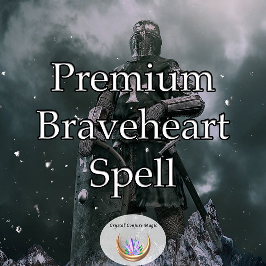 Premium Braveheart Spell - Build your Courage, Fortitude, Determination and strength of will with power and confidence