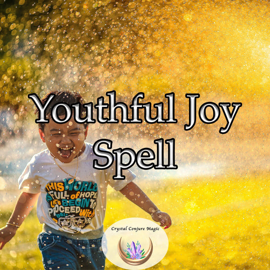 Youthful Joy Spell - Regain vitality and pure, genuine joy in your life