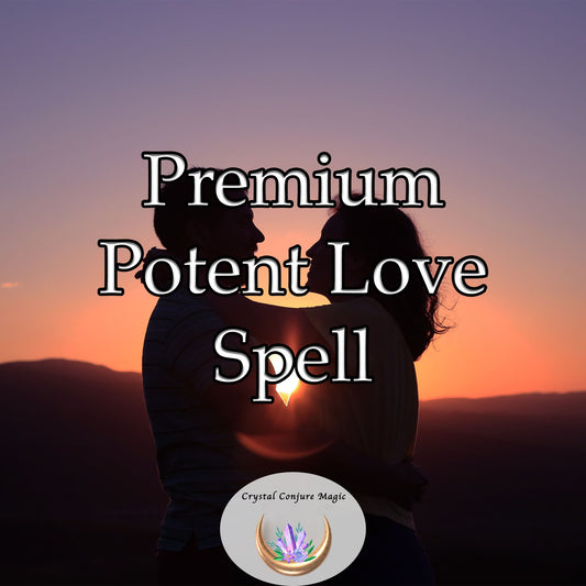 Premium Potent Love Spell - have a connection between two souls, a raw and passionate love deep as an abyss