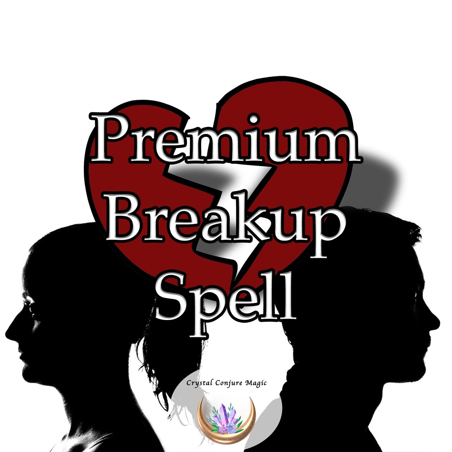 Premium Breakup Spell - Unbind, release, break ties, or banish that unwanted person or circumstance from your life