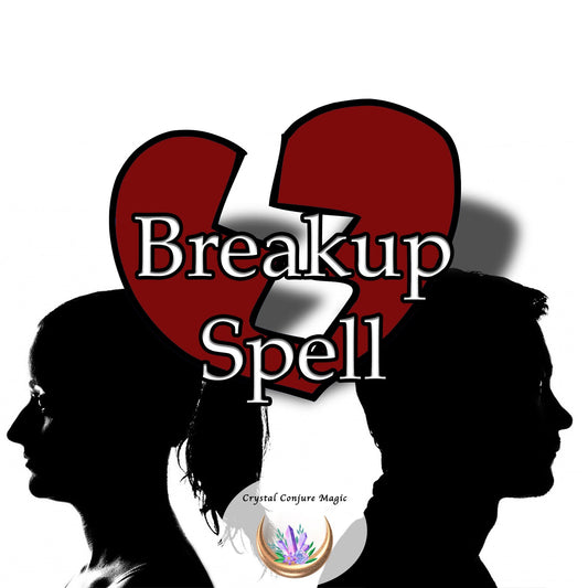 Breakup Spell - Unbind, release, break ties, or banish that unwanted person or circumstance from your life