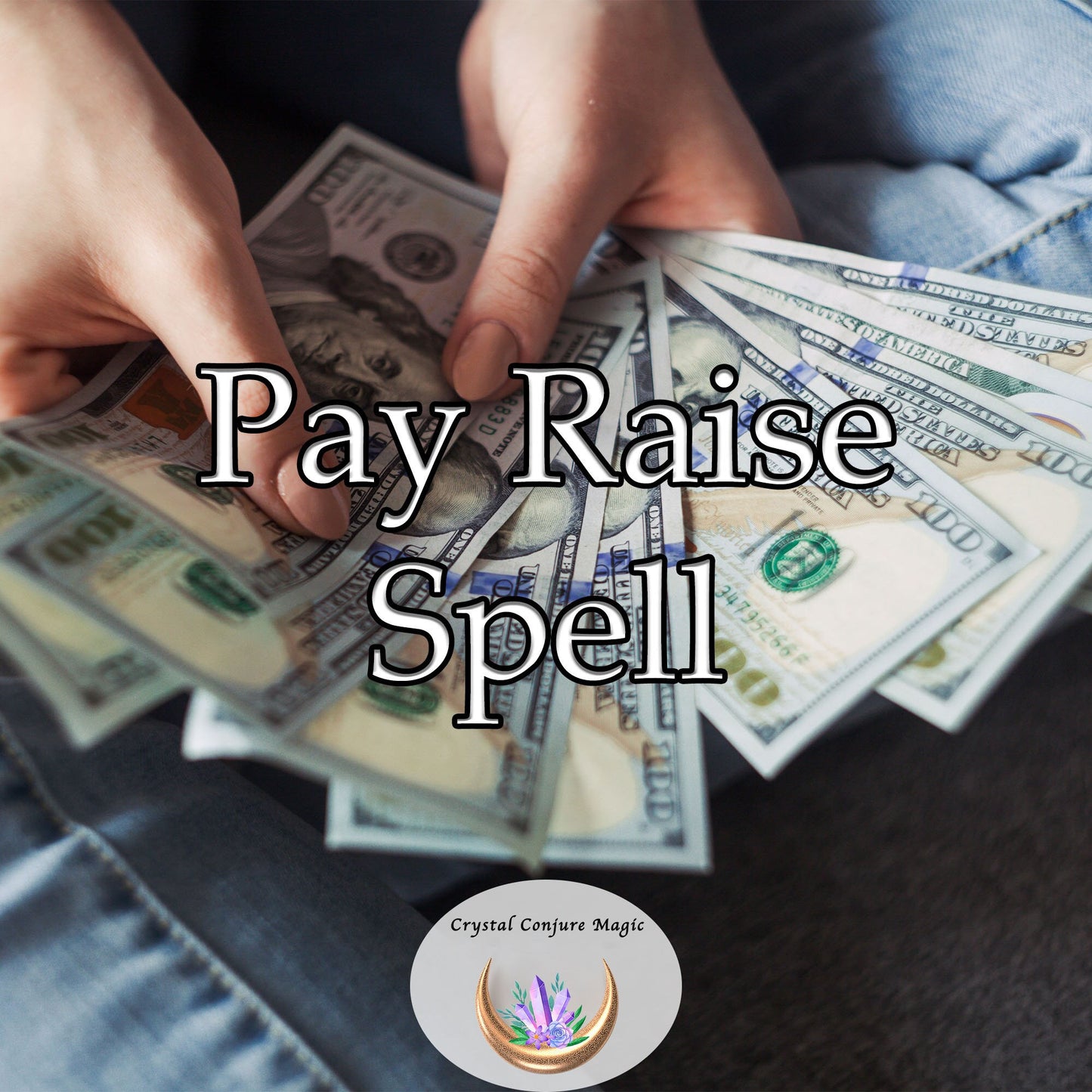 Pay Raise Spell - accumulate long-term wealth, expand your income, experience the joys of luxury, and find peace