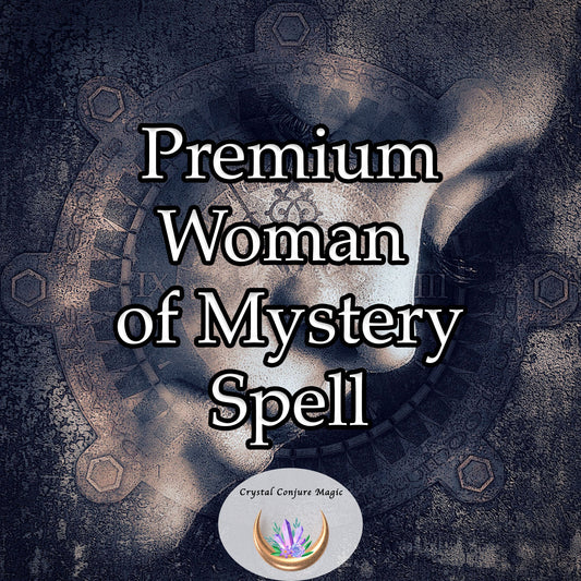 Premium Woman of Mystery Spell |  beguile and bewitch him.  You will become quite the mystery in his heart.