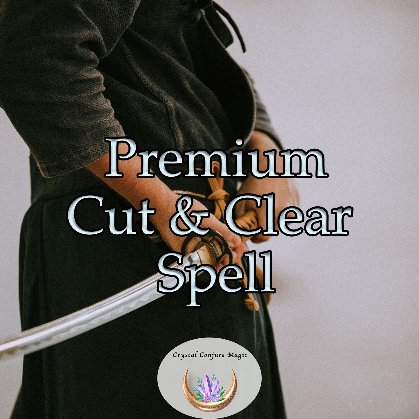 Premium Cut and Clear - Get rid of unpleasant situations and people from your life - cut them out and clear out and move on!