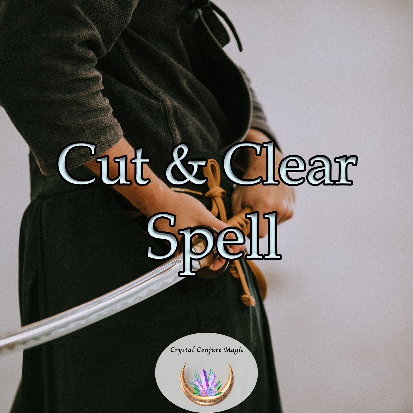 Cut and Clear - Get rid of unpleasant situations and people from your life - cut them out and clear out and move on!